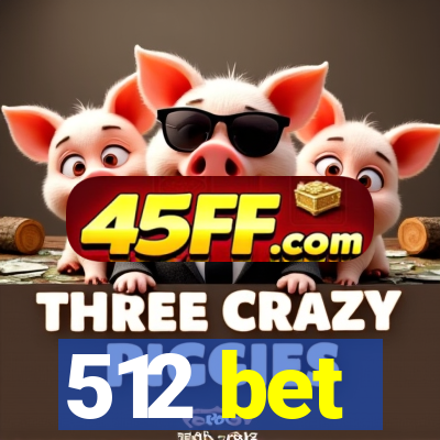 512 bet